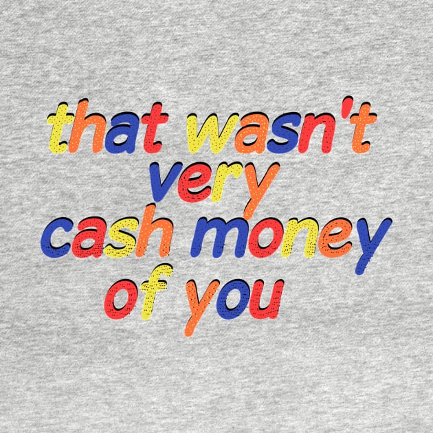 that wasn't very cash money of you Sticker by Pop-clothes